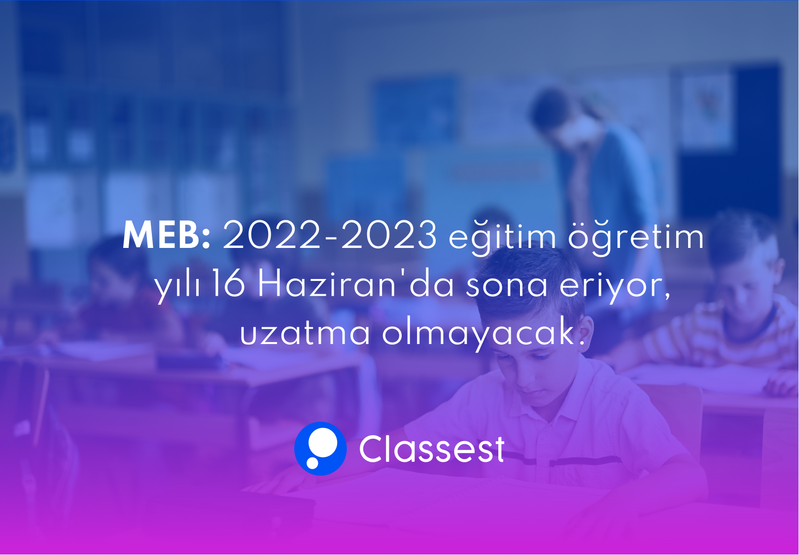 MEB: "2022-2023 eğitim öğretim yılı 16 Haziran'da sona eriyor, uzatma olmayacak."