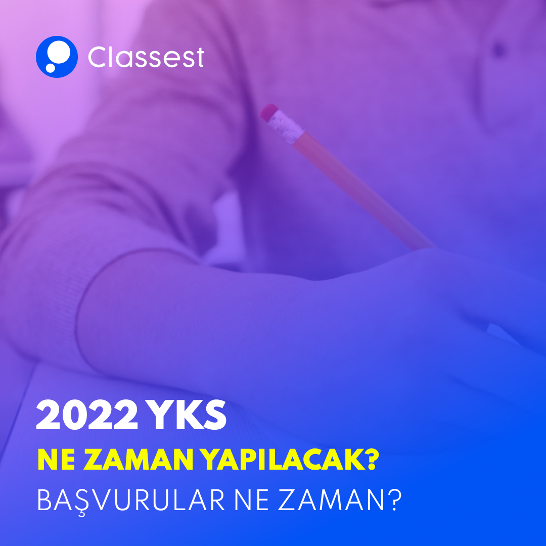 2022 YKS Ne Zaman Yapılacak? Başvurular Ne Zaman Yapılacak?